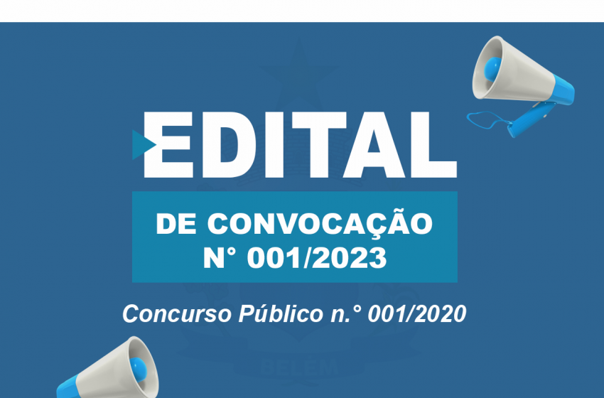  Concurso Público – EDITAL DE CONVOCAÇÃO N.° 001/2023